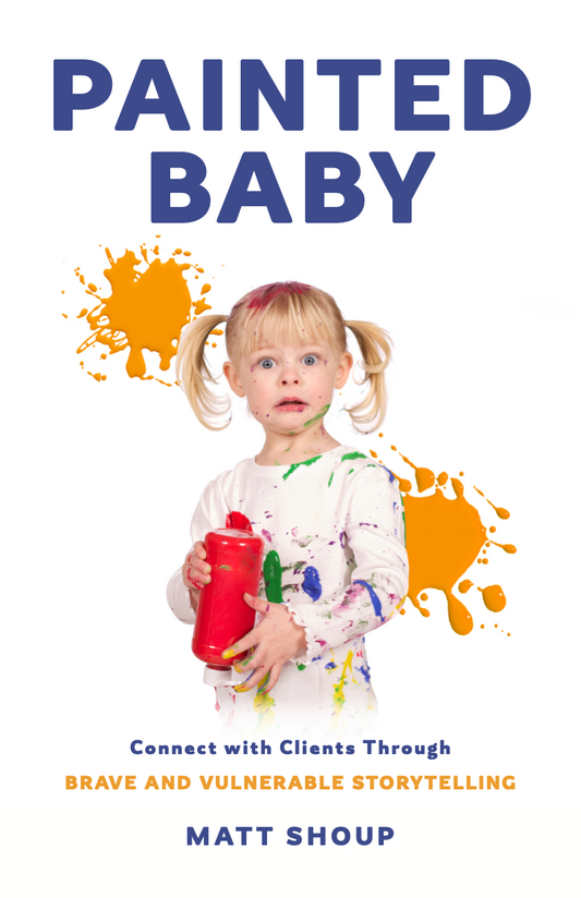 Autographed Paperback Copy of Painted Baby: Connect with Clients Through Brave and Vulnerable Storytelling