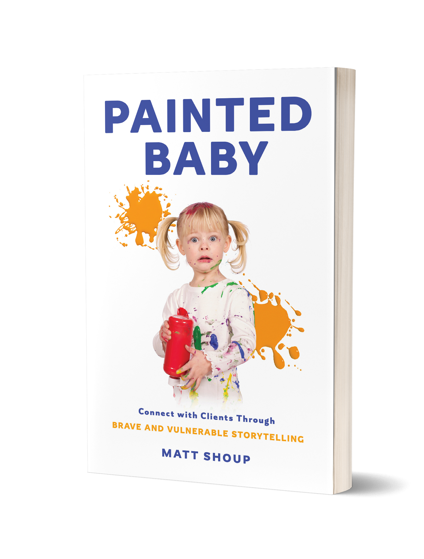Hardcover Autographed Copy of Painted Baby: Connect with Clients Through Brave and Vulnerable Storytelling